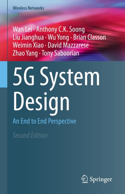 5G System Design: An End to End Perspective