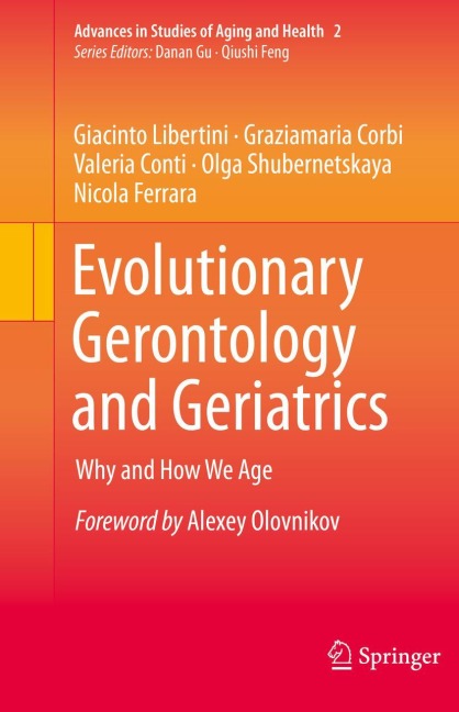 Evolutionary Gerontology and Geriatrics: Why and How We Age