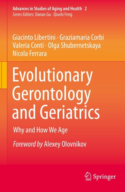 Evolutionary Gerontology and Geriatrics: Why and How We Age