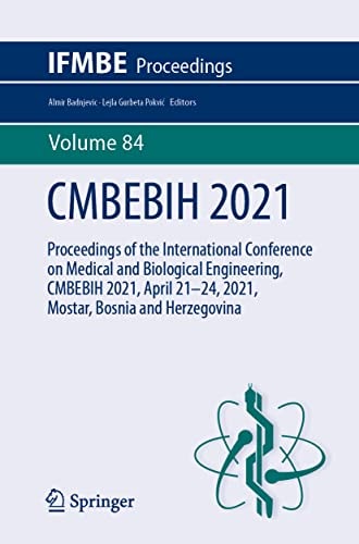 CMBEBIH 2021 Proceedings of the International Conference on Medical and Biological Engineering, CMBEBIH 2021, April 21–24, 2021, Mostar, Bosnia and Herzegovina