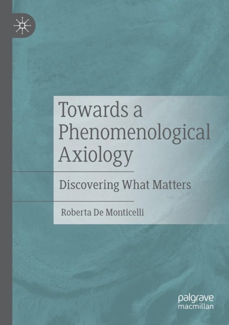 Towards a Phenomenological Axiology: Discovering What Matters