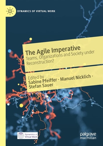 The Agile Imperative Teams, Organizations and Society Under Reconstruction?