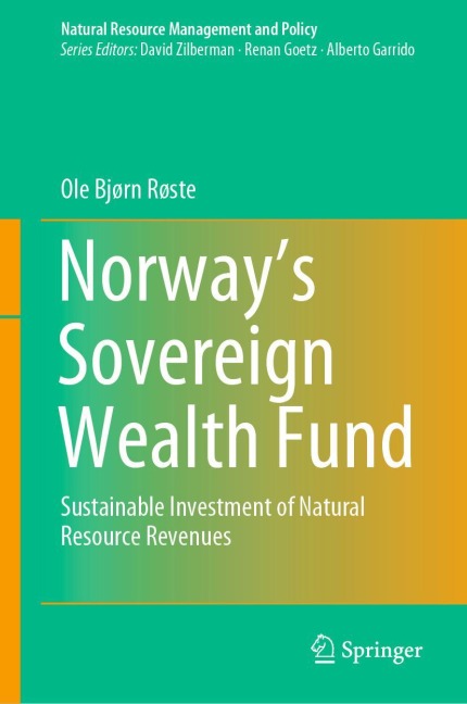 Norway's Sovereign Wealth Fund: Sustainable Investment of Natural Resource Revenues