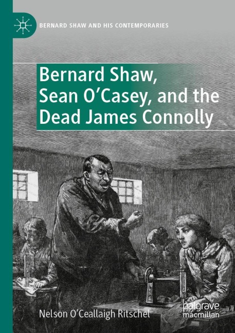 Bernard Shaw, Sean OCasey, and the Dead James Connolly