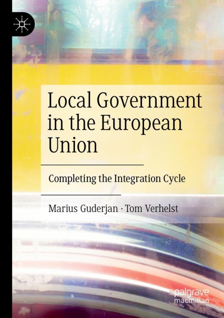 Local Government in the European Union: Completing the Integration Cycle