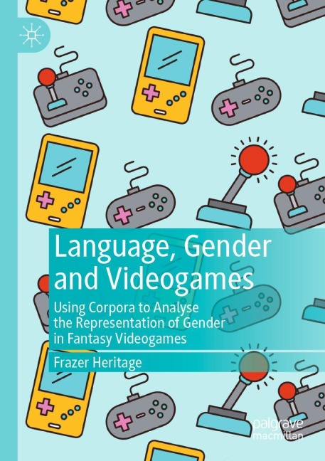 Language, Gender and Videogames: Using Corpora to Analyse the Representation of Gender in Fantasy Videogames