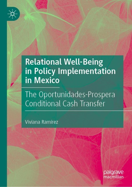 Relational Well-Being in Policy Implementation in Mexico: The Oportunidades-Prospera Conditional Cash Transfer