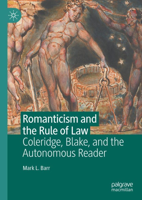Romanticism and the Rule of Law: Coleridge, Blake, and the Autonomous Reader