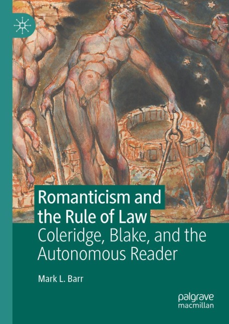 Romanticism and the Rule of Law: Coleridge, Blake, and the Autonomous Reader