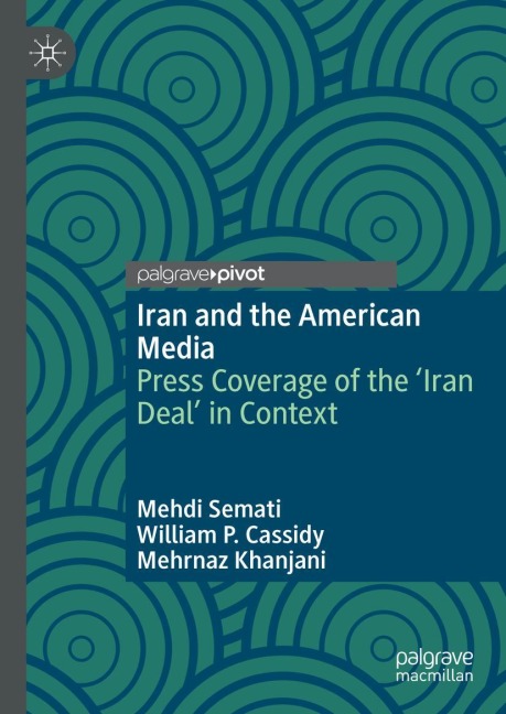 Iran and the American Media: Press Coverage of the Iran Deal in Context