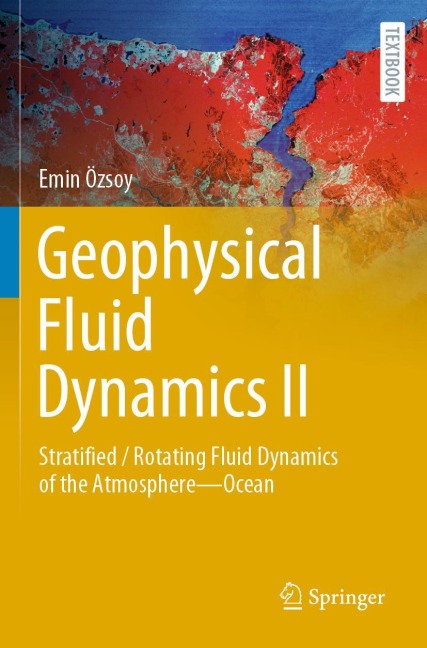 Geophysical Fluid Dynamics II: Stratified / Rotating Fluid Dynamics of the Atmosphere-Ocean