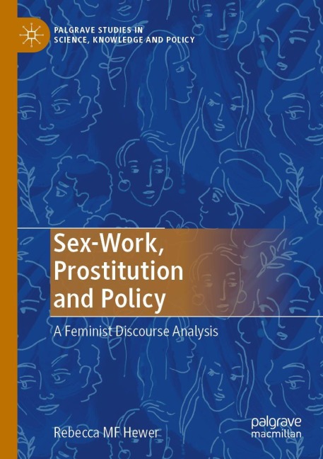 Sex-Work, Prostitution and Policy A Feminist Discourse Analysis