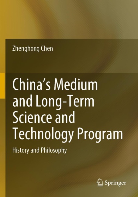 Chinas Medium and Long-Term Science and Technology Program: History and Philosophy