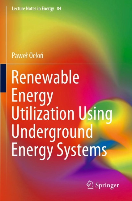 Renewable Energy Utilization Using Underground Energy Systems