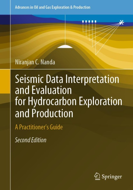 Seismic Data Interpretation and Evaluation for Hydrocarbon Exploration and Production: A Practitioners Guide