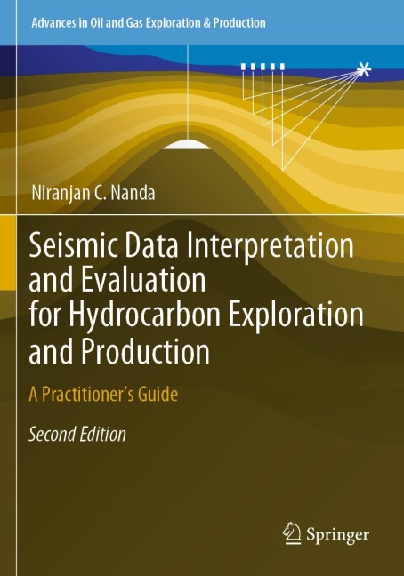 Seismic Data Interpretation and Evaluation for Hydrocarbon Exploration and Production: A Practitioners Guide