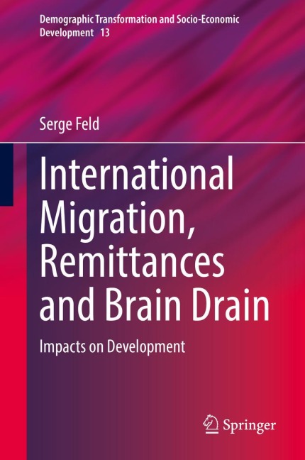 International Migration, Remittances and Brain Drain: Impacts on Development