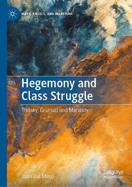 Hegemony and Class Struggle: Trotsky, Gramsci and Marxism