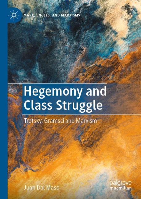 Hegemony and Class Struggle: Trotsky, Gramsci and Marxism