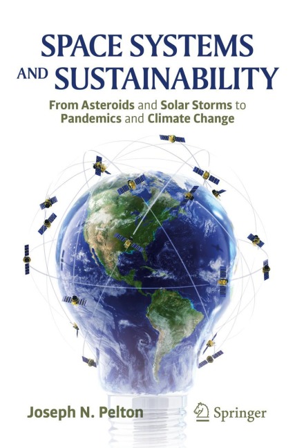Space Systems and Sustainability: From Asteroids and Solar Storms to Pandemics and Climate Change