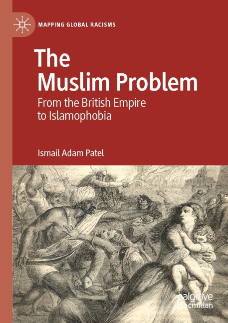The Muslim Problem: From the British Empire to Islamophobia