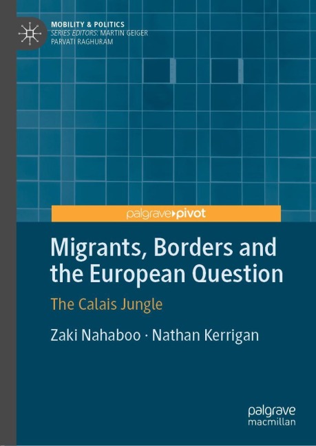 Migrants, Borders and the European Question: The Calais Jungle