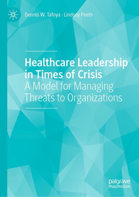 Healthcare Leadership in Times of Crisis: A Model for Managing Threats to Organizations