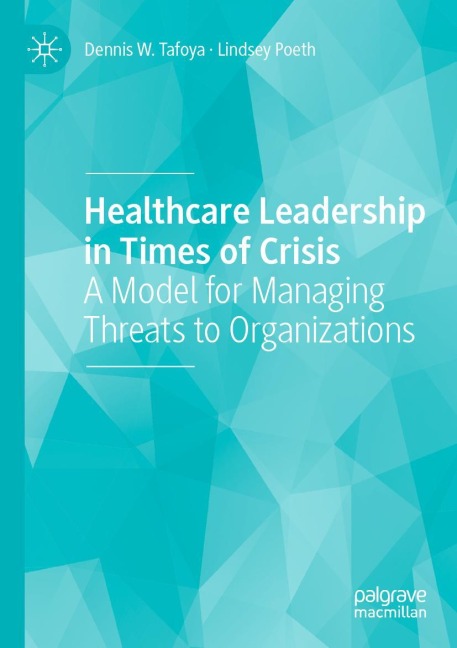 Healthcare Leadership in Times of Crisis: A Model for Managing Threats to Organizations