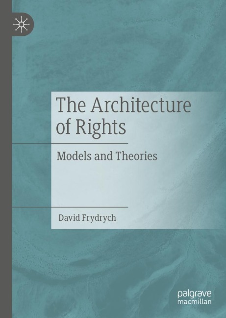 The Architecture of Rights: Models and Theories