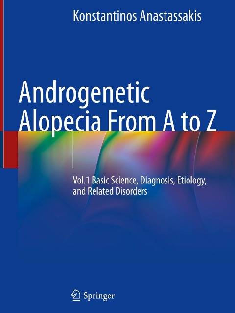Androgenetic Alopecia From A to Z: Vol.1 Basic Science, Diagnosis, Etiology, and Related Disorders