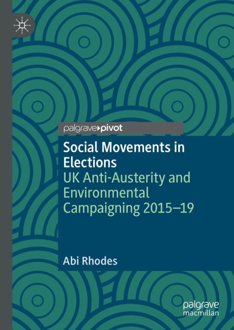 Social Movements in Elections: UK Anti-Austerity and Environmental Campaigning 2015-19