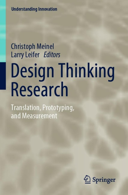 Design Thinking Research: Translation, Prototyping, and Measurement
