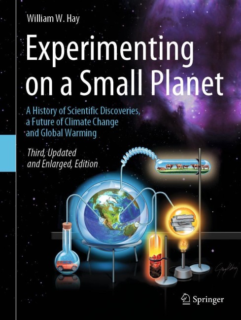 Experimenting on a Small Planet: A History of Scientific Discoveries, a Future of Climate Change and Global Warming