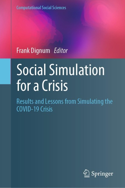 Social Simulation for a Crisis: Results and Lessons from Simulating the COVID-19 Crisis