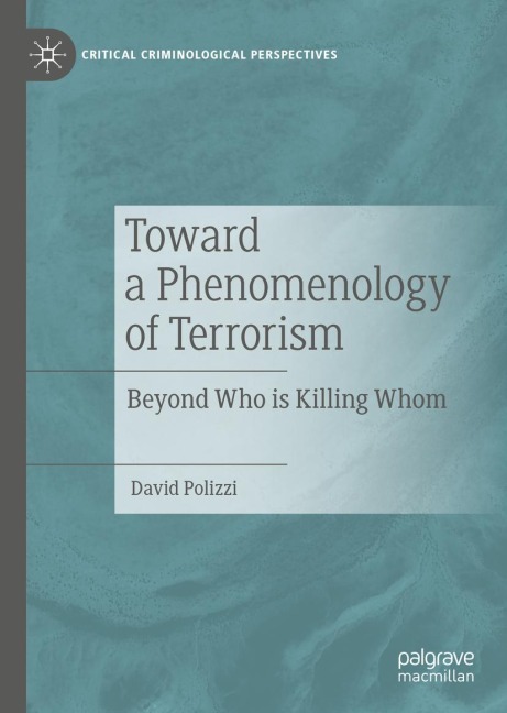 Toward a Phenomenology of Terrorism: Beyond Who is Killing Whom