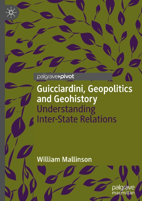 Guicciardini, Geopolitics and Geohistory: Understanding Inter-State Relations