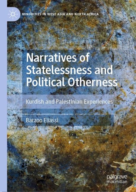 Narratives of Statelessness and Political Otherness: Kurdish and Palestinian Experiences