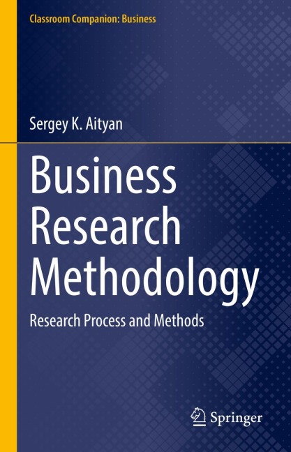 Business Research Methodology: Research Process and Methods