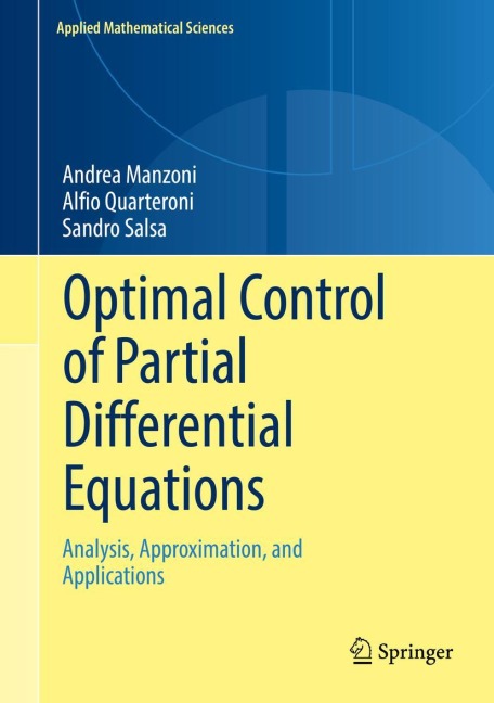 Optimal Control of Partial Differential Equations: Analysis, Approximation, and Applications