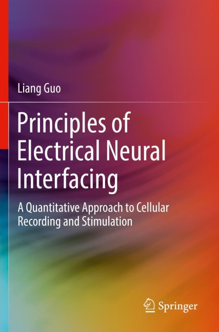 Principles of Electrical Neural Interfacing: A Quantitative Approach to Cellular Recording and Stimulation