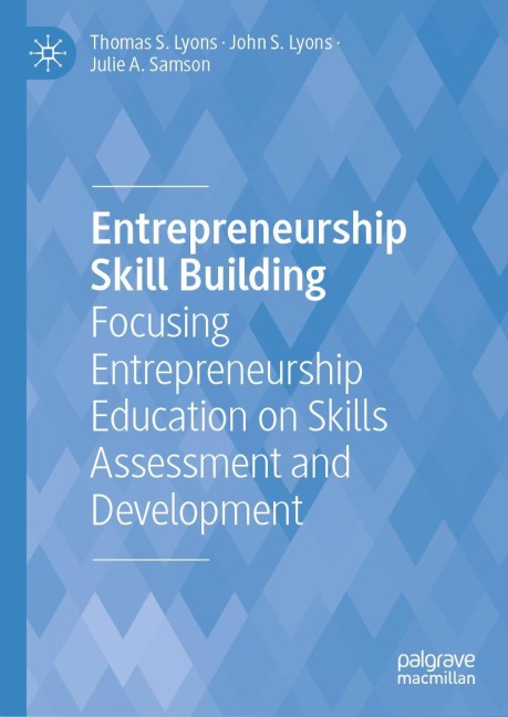 Entrepreneurship Skill Building: Focusing Entrepreneurship Education on Skills Assessment and Development