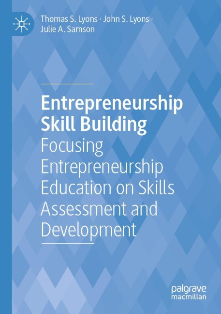 Entrepreneurship Skill Building: Focusing Entrepreneurship Education on Skills Assessment and Development