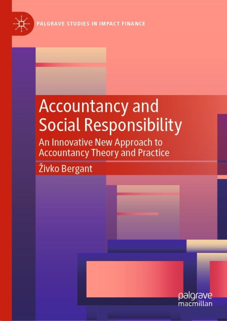 Accountancy and Social Responsibility: An Innovative New Approach to Accountancy Theory and Practice