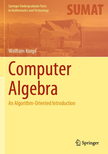 Computer Algebra: An Algorithm-Oriented Introduction