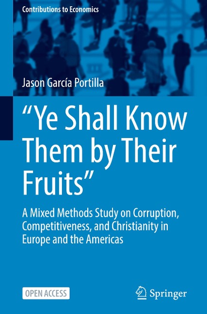 Ye Shall Know Them by Their Fruits: A Mixed Methods Study on Corruption, Competitiveness, and Christianity in Europe and the Americas