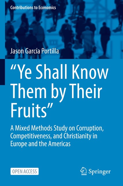 Ye Shall Know Them by Their Fruits: A Mixed Methods Study on Corruption, Competitiveness, and Christianity in Europe and the Americas