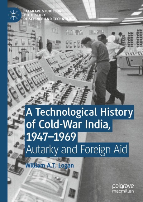 A Technological History of Cold-War India, 1947-¿1969: Autarky and Foreign Aid