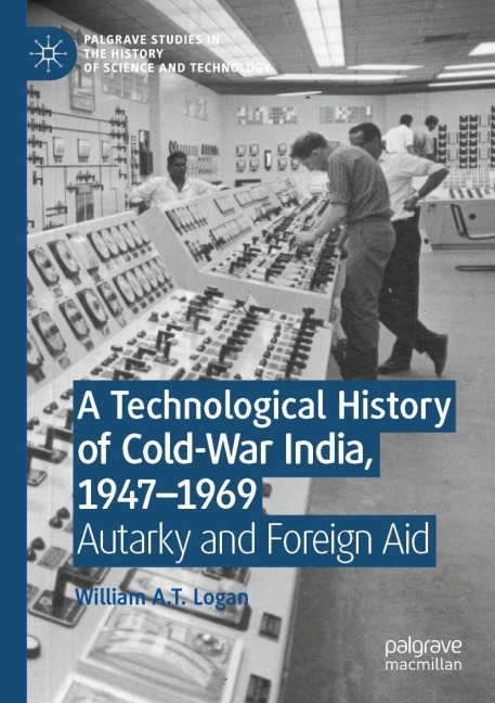 A Technological History of Cold-War India, 1947-¿1969: Autarky and Foreign Aid