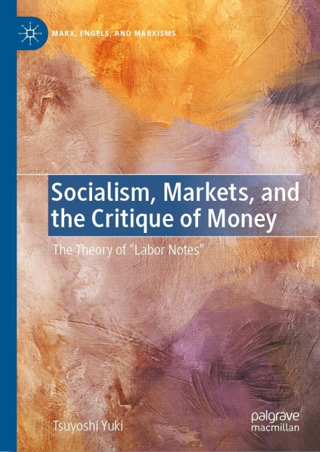 Socialism, Markets, and the Critique of Money: The Theory of Labor Notes