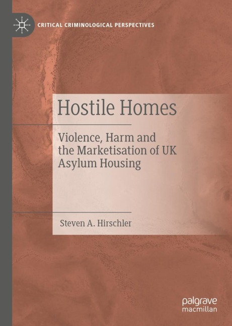 Hostile Homes: Violence, Harm and the Marketisation of UK Asylum Housing